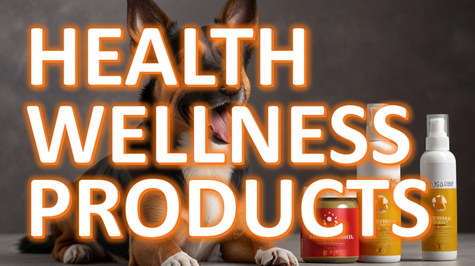 Happy tricolor dog sitting next to a collection of pet health and wellness products, with the text 'HEALTH WELLNESS PRODUCTS' overlaid in bold, orange letters.